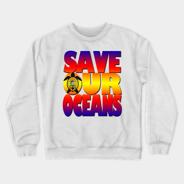 Save our oceans Crewneck Sweatshirt by likbatonboot